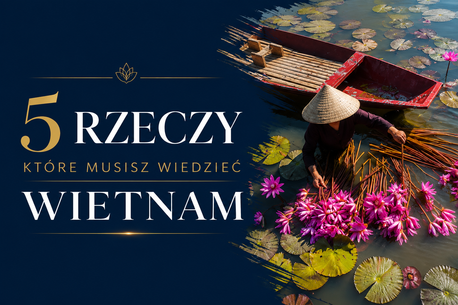 5 rzeczy, które musisz wiedzieć przed podróżą do Wietnamu