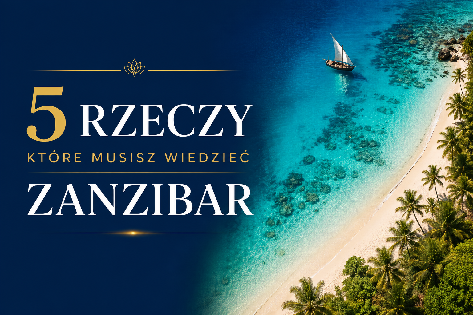 5 rzeczy, które musisz wiedzieć przed wyjazdem na Zanzibar