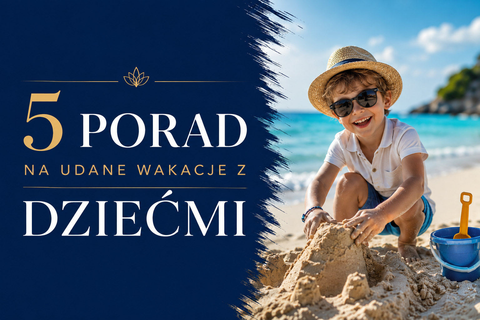 5 porad na udane wakacje z dziećmi